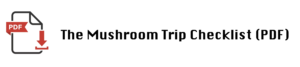 The Mushroom Trip Checklist PDF